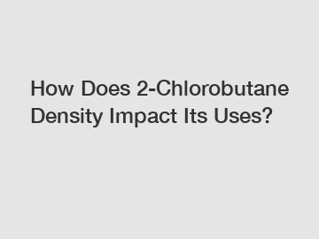 How Does 2-Chlorobutane Density Impact Its Uses?