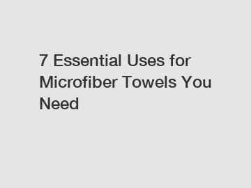 7 Essential Uses for Microfiber Towels You Need