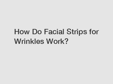 How Do Facial Strips for Wrinkles Work?