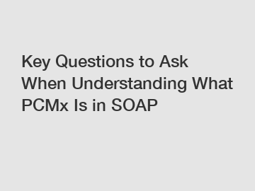 Key Questions to Ask When Understanding What PCMx Is in SOAP