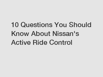 10 Questions You Should Know About Nissan's Active Ride Control