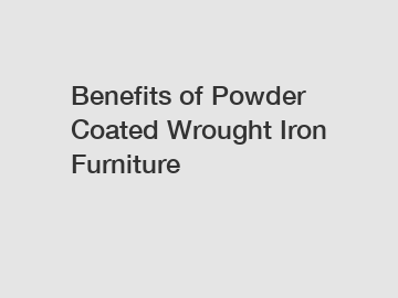 Benefits of Powder Coated Wrought Iron Furniture