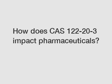 How does CAS 122-20-3 impact pharmaceuticals?