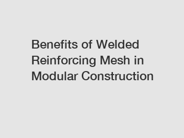 Benefits of Welded Reinforcing Mesh in Modular Construction