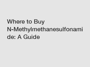 Where to Buy N-Methylmethanesulfonamide: A Guide