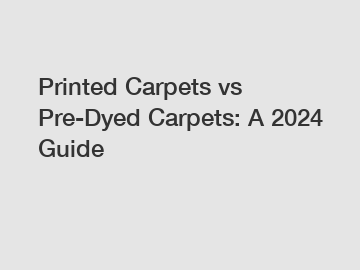 Printed Carpets vs Pre-Dyed Carpets: A 2024 Guide