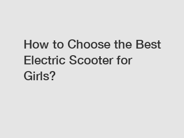 How to Choose the Best Electric Scooter for Girls?