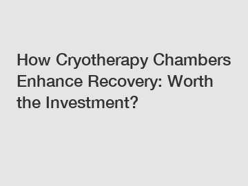 How Cryotherapy Chambers Enhance Recovery: Worth the Investment? How Cryotherapy Chambers Enhance Recovery: Worth the Investment?