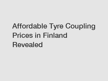 Affordable Tyre Coupling Prices in Finland Revealed