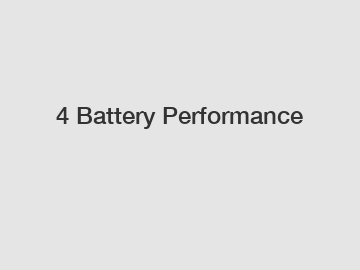 4 Battery Performance