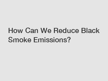 How Can We Reduce Black Smoke Emissions?