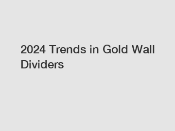 2024 Trends in Gold Wall Dividers