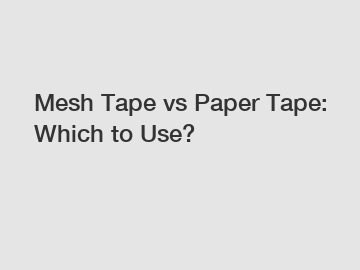 Mesh Tape vs Paper Tape: Which to Use?