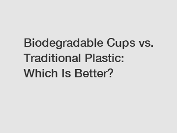 Biodegradable Cups vs. Traditional Plastic: Which Is Better?