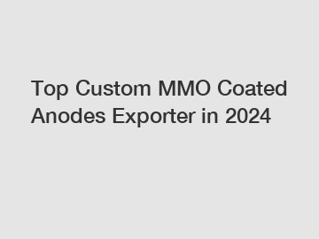 Top Custom MMO Coated Anodes Exporter in 2024