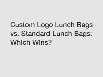 Custom Logo Lunch Bags vs. Standard Lunch Bags: Which Wins?