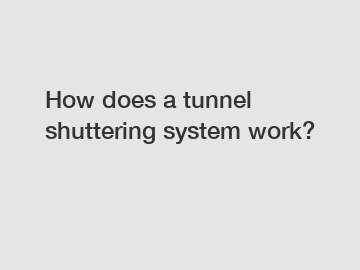How does a tunnel shuttering system work?
