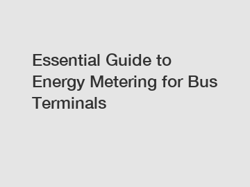 Essential Guide to Energy Metering for Bus Terminals