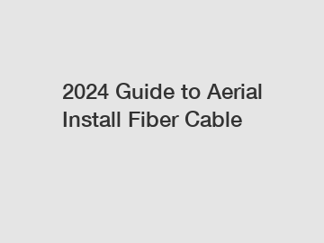 2024 Guide to Aerial Install Fiber Cable