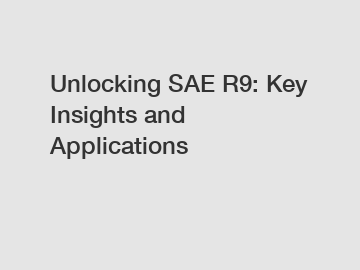 Unlocking SAE R9: Key Insights and Applications