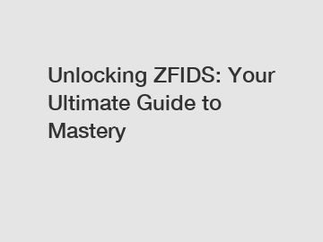 Unlocking ZFIDS: Your Ultimate Guide to Mastery