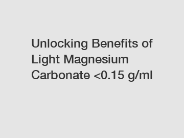 Unlocking Benefits of Light Magnesium Carbonate <0.15 g/ml