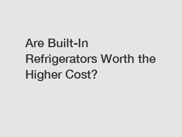 Are Built-In Refrigerators Worth the Higher Cost?