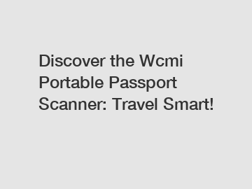 Discover the Wcmi Portable Passport Scanner: Travel Smart!