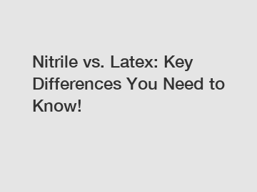 Nitrile vs. Latex: Key Differences You Need to Know!