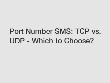 Port Number SMS: TCP vs. UDP - Which to Choose?