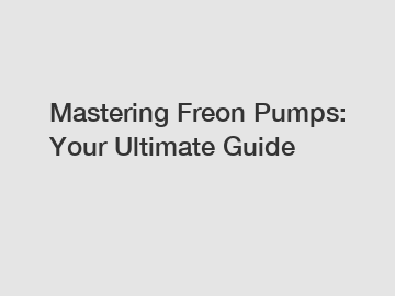 Mastering Freon Pumps: Your Ultimate Guide