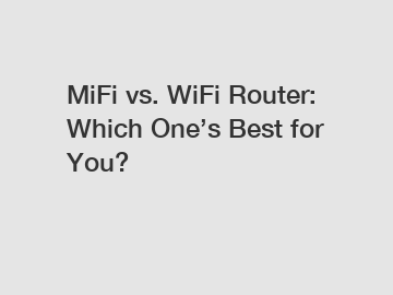 MiFi vs. WiFi Router: Which One’s Best for You?