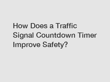 How Does a Traffic Signal Countdown Timer Improve Safety?