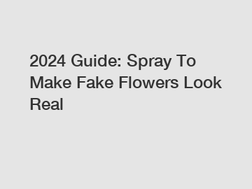 2024 Guide: Spray To Make Fake Flowers Look Real