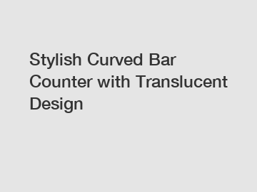 Stylish Curved Bar Counter with Translucent Design