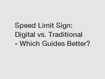 Speed Limit Sign: Digital vs. Traditional - Which Guides Better?