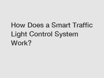 How Does a Smart Traffic Light Control System Work?