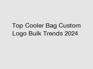 Top Cooler Bag Custom Logo Bulk Trends 2024