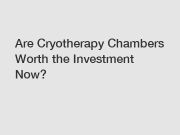 Are Cryotherapy Chambers Worth the Investment Now?