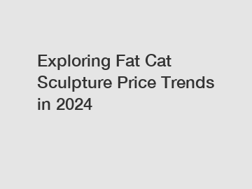 Exploring Fat Cat Sculpture Price Trends in 2024