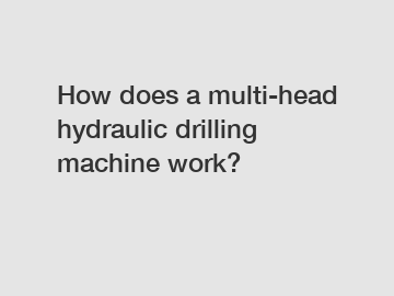 How does a multi-head hydraulic drilling machine work?