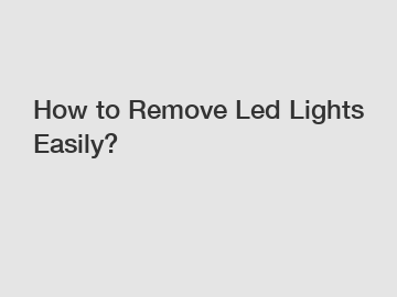 How to Remove Led Lights Easily?