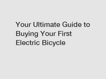 Your Ultimate Guide to Buying Your First Electric Bicycle