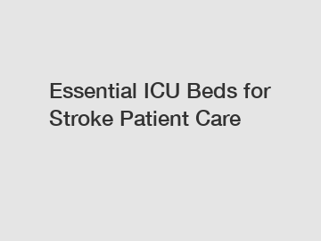 Essential ICU Beds for Stroke Patient Care