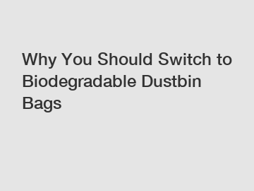 Why You Should Switch to Biodegradable Dustbin Bags