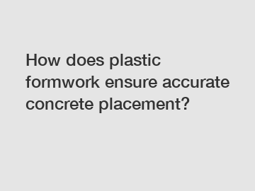 How does plastic formwork ensure accurate concrete placement?