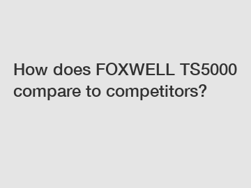 How does FOXWELL TS5000 compare to competitors?