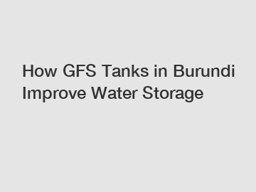 How GFS Tanks in Burundi Improve Water Storage