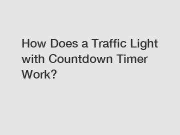 How Does a Traffic Light with Countdown Timer Work?