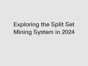 Exploring the Split Set Mining System in 2024